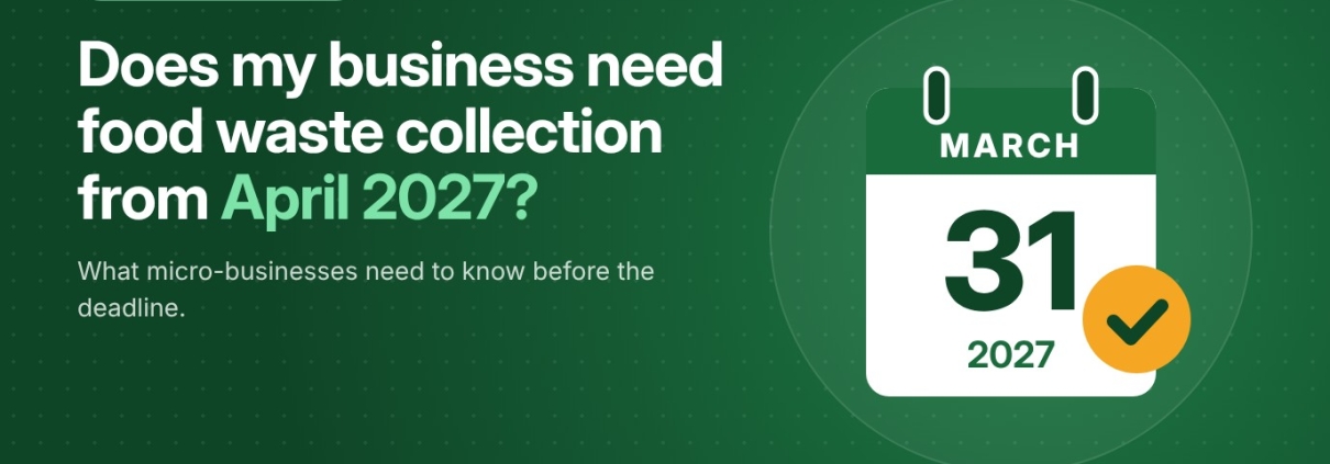 Does my business need food waste collection from April 2027